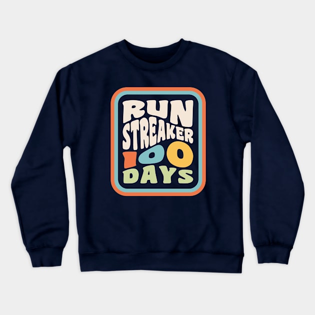 Run Streak Run Streaker 100 Days of Running Crewneck Sweatshirt by PodDesignShop